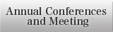Annual Conferences and Meeting